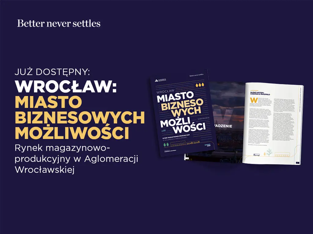 Wrocław logistycznym sercem Europy – raport Cushman & Wakefield redefiniuje potencjał Dolnego Śląska