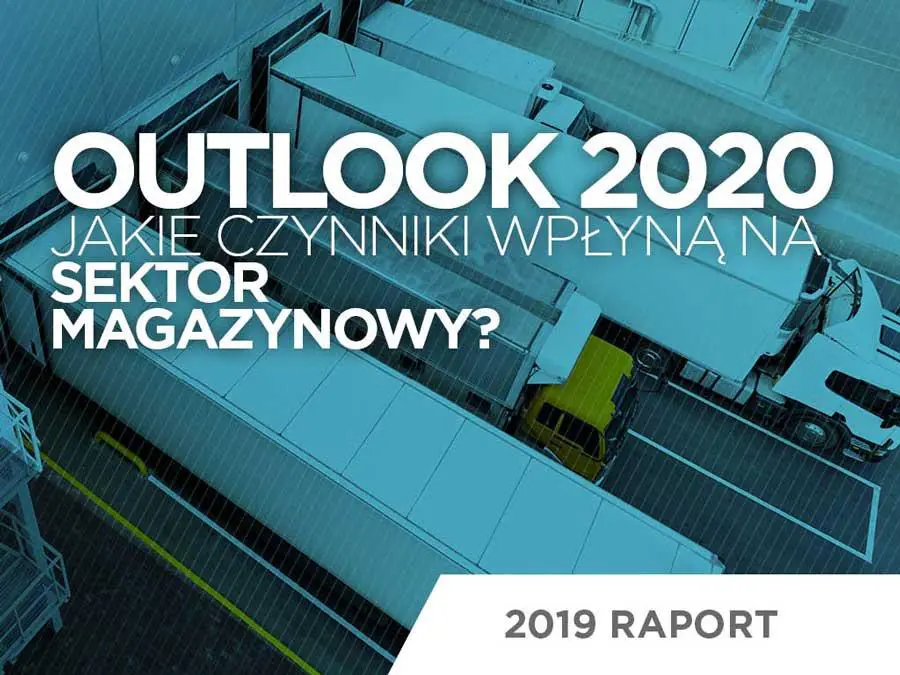 Outlook 2020: Jakie czynniki wpłyną na sektor magazynowy? [RAPORT]