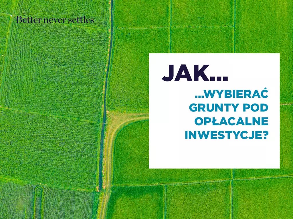 Jak wybierać grunty inwestycyjne? 5 porad