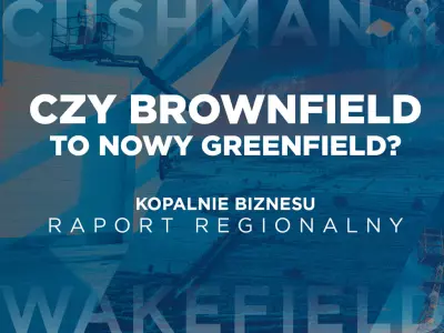 Czy „brownfield” to nowy „greenfield”?