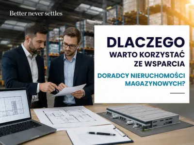 Doradca nieruchomości magazynowych. Kiedy i dlaczego warto skorzystać z jego wsparcia?