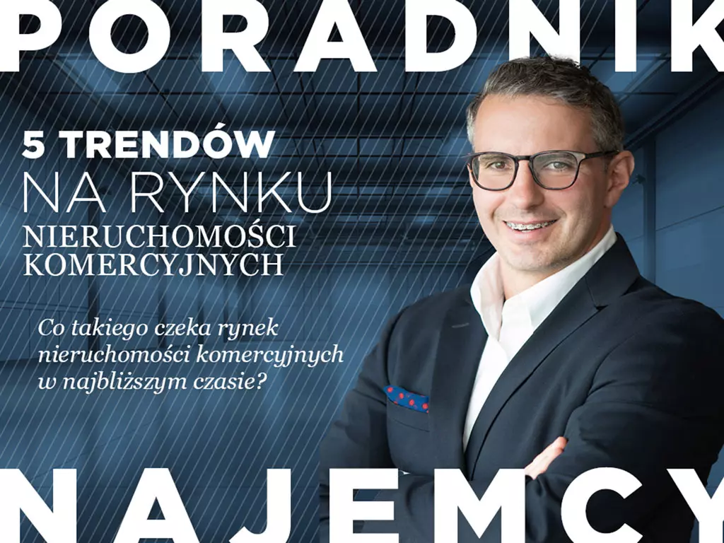 5 trendów na rynku nieruchomości komercyjnych